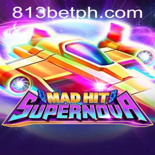 MadHitSupernova: A Stellar Gaming Experience with 813bet