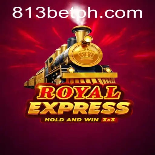 RoyalExpress: The Thrilling New Game by 813bet