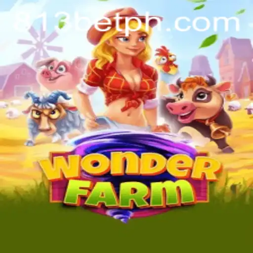 Exploring the Wonders of WonderFarm and the Thrills of 813bet